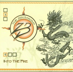 The Zen Barons, Into The Fire
