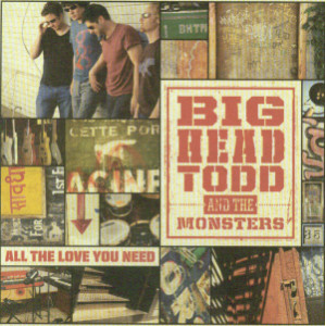 Big Head Todd & the Monsters - All The Love You Need