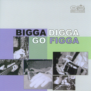 Bigga Digga - Go Figga