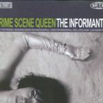 The Informants - Crime Scene Queen
