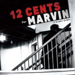 12 Cents for Marvin - It’s Not Over